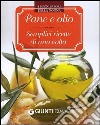 Pane e olio. Semplici ricette di una volta libro