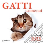 Gatti come noi. Calendario 2013 libro