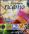 Enciclopedia del ricamo. Oltre 400 punti moderni e tradizionali libro