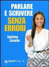 Parlare e scrivere senza errori libro di Carollo Sabrina