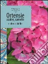 Ortensie, azalee, camelie e altre acidofile libro