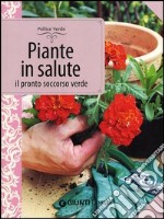 Piante in salute. Il pronto soccorso verde libro