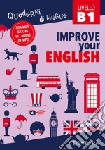 Improve your English. Livello B1. Con Contenuto digitale per download libro