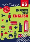 Improve your English. Livello B2. Con Contenuto digitale per download libro