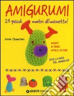 Amigurumi. 25 piccoli mostri all'uncinetto