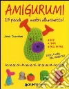 Amigurumi. 25 piccoli mostri all'uncinetto libro