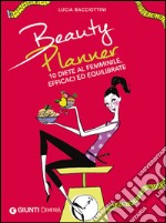 Beauty planner. 10 diete al femminile, efficaci ed equilibrate