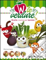 W le verdure! Ricette divertenti per bambini