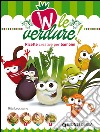 W le verdure! Ricette divertenti per bambini libro di Loccisano Rita