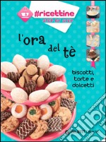 L'ora del tè. Biscotti, torte e dolcetti libro