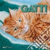 Gatti come noi. Calendario 2015 libro