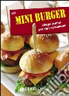 Mini burger. Allegri panini per ogni occasione! Con gadget libro di Marchetti Carla