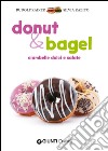 Donut & bagel. Ciambelle dolci e salate libro di Rainer Rudolf Rabito Silvia