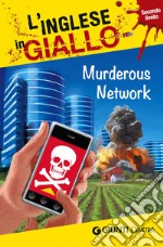 Murderous Network. I racconti che migliorano il tuo inglese! Secondo livello libro