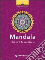 Mandala. Ritrova il te spirituale