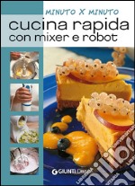 Cucina rapida con mixer e robot libro