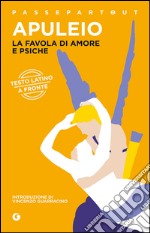 La favola di Amore e Psiche. Testo latino a fronte libro