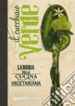 Il cucchiaio verde. La bibbia della cucina vegetariana libro