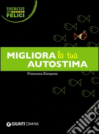 Migliora la tua autostima libro