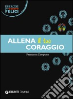 Allena il tuo coraggio libro