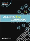 Allena il tuo coraggio libro