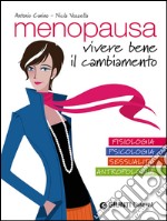 Menopausa. Vivere bene il cambiamento