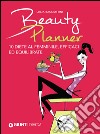 Beauty planner. 10 diete al femminile, efficaci ed equilibrate libro di Bacciottini Lucia