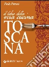 Il libro della vera cucina toscana libro di Petroni Paolo