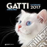 Gatti come noi. Calendario 2017 libro