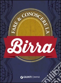 Fare e conoscere la birra