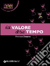 Dai valore al tuo tempo libro