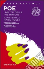 I delitti della Rue Morgue-Il mistero di Marie Roget. Ediz. integrale libro