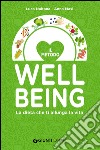 La dieta che ti allunga la vita con il Metodo Wellbeing libro