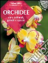 Orchidee. Cure colturali, generi e specie libro