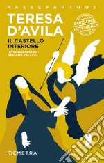 Il castello interiore. Ediz. integrale libro