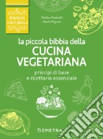 La piccola bibbia della cucina vegetariana