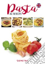 Pasta. All the recipes libro