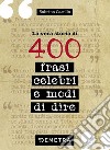 La vera storia di 400 frasi celebri e modi di dire libro