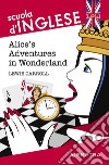 Alice's adventures in Wonderland libro di Carroll Lewis