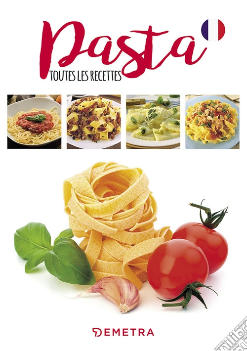 Pasta. Toutes les recettes