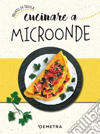 Cucinare a microonde