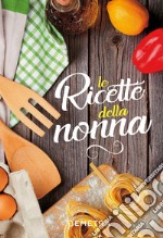 Ricette della nonna libro