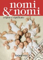 Nomi & nomi. Origine e significato libro