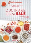 Cucinare senza sale libro