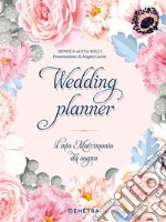 Wedding planner. Il mio matrimonio da sogno. Ediz. a spirale