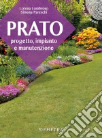 Prato. Progetto, impianto e manutenzione libro