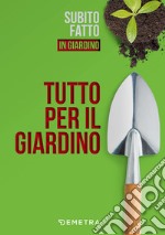 Tutto per il giardino libro