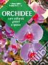 Orchidee. Cure colturali, generi e specie libro di Milillo Stefano Conte Gianmaria