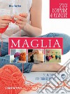 Maglia. Soluzioni e consigli per principianti ed esperti libro