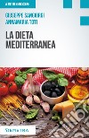 La dieta mediterranea libro di Sangiorgi Cellini Giuseppe Toti Annamaria